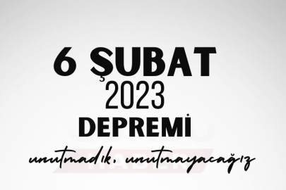 6 Şubat Depremlerinin Yıl Dönümü