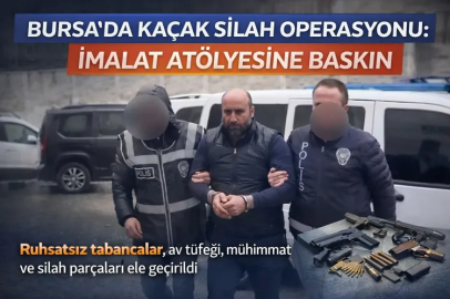 Bursa’da kaçak silah operasyonu: İmalat atölyesine baskın
